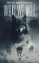 okładka Wilki we mgle książka | Artur Marciniszyn