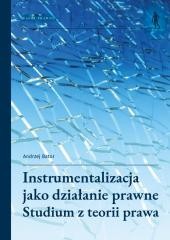 okładka Instrumentalizacja jako działanie prawne książka | Andrzej Bator