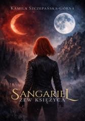 okładka Sangariel. Zew księżyca książka | Kamila Szczepańska-Górna