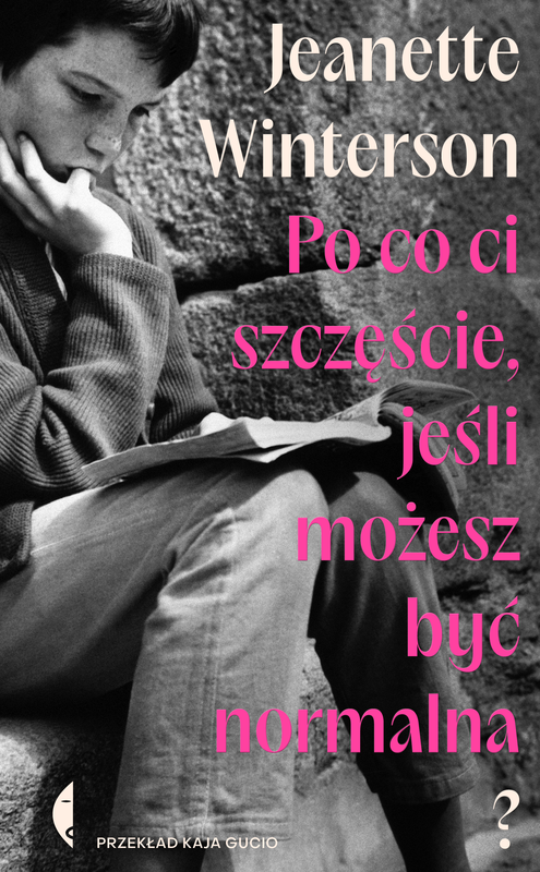 okładka Po co ci szczęście, jeśli możesz być normalna? ebook | epub, mobi | Jeanette Winterson