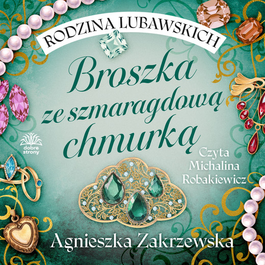 okładka Rodzina Lubawskich t.1. Broszka ze szmaragdową chmurką audiobook | MP3 | Agnieszka Zakrzewska