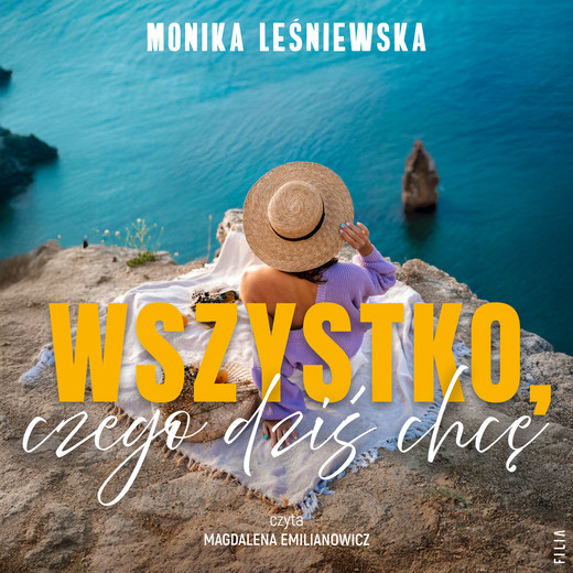 okładka Wszystko, czego dziś chcę audiobook | MP3 | Monika Leśniewska