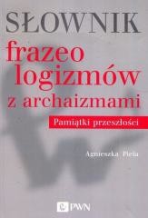 okładka Słownik frazeologizmów z archaizmami książka | Agnieszka Piela