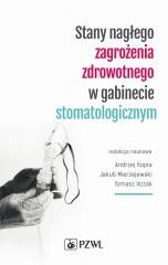 okładka Stany nagłego zagrożenia zdrowotnego w gabinecie.. książka | Mierzejewski Jakub, Andrzej Kopta, Tomasz Ilczak