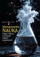 okładka Niesamowita nauka. Fakty i fikcja w historii... książka | John Waller