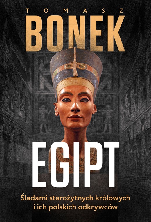 okładka Egipt. Śladami starożytnych królowych i ich polskich odkrywców ebook | epub, mobi | Tomasz Bonek