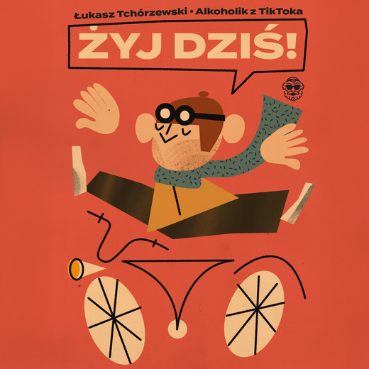 okładka Żyj dziś! ebook | epub, mobi | Łukasz Tchórzewski (Alkoholik z TikToka)