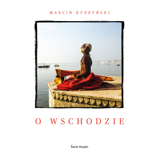 okładka O wschodzie audiobook | MP3 | Marcin Kydryński
