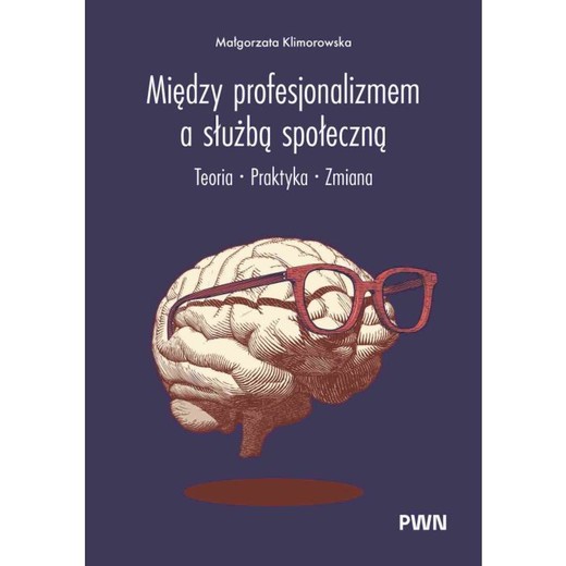 okładka Między profesjonalizmem a służbą społeczną ebook | epub, mobi | Małgorzata Klimorowska