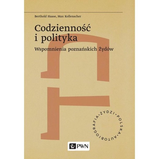 okładka Codzienność i polityka. Wspomnienia poznańskich Żydów ebook | epub, mobi | Berthold Haase, Max Kollenscher