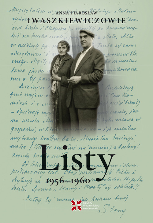 okładka Listy 1956–1960. Anna i Jarosław Iwaszkiewiczowie książka | Anna Iwaszkiewicz, Jarosław Iwaszkiewicz