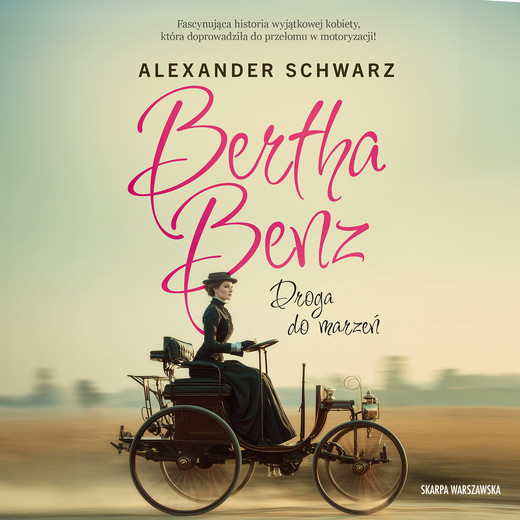 okładka Bertha Benz. Droga do marzeń audiobook | MP3 | Alexander Schwarz
