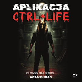 okładka Aplikacja ctrl+life audiobook | MP3 | Adam Bugaj