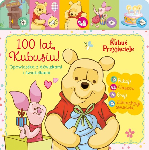 okładka 100 lat Kubusiu. Opowiastka z dźwiękami i światełkami. Disney Kubuś i przyjaciele książka | Monika Kiersnowska