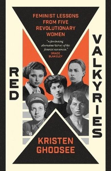 okładka Red Valkyries. Feminist Lessons From Five Revolutionary Women książka | Kristen Ghodsee