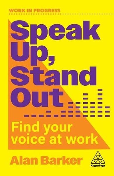 okładka Speak Up, Stand Out. Find Your Voice at Work książka | Alan Barker