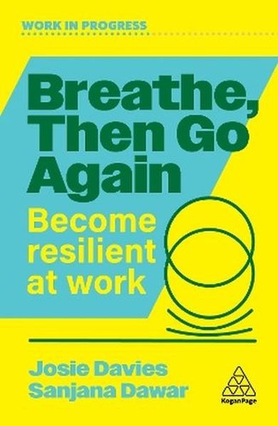 okładka Breathe, Then Go Again. Become Resilient at Work książka | Josie Davies