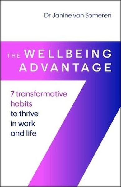 okładka The Wellbeing Advantage. 7 transformative habits to thrive in work and life książka | Janine vanSomeren