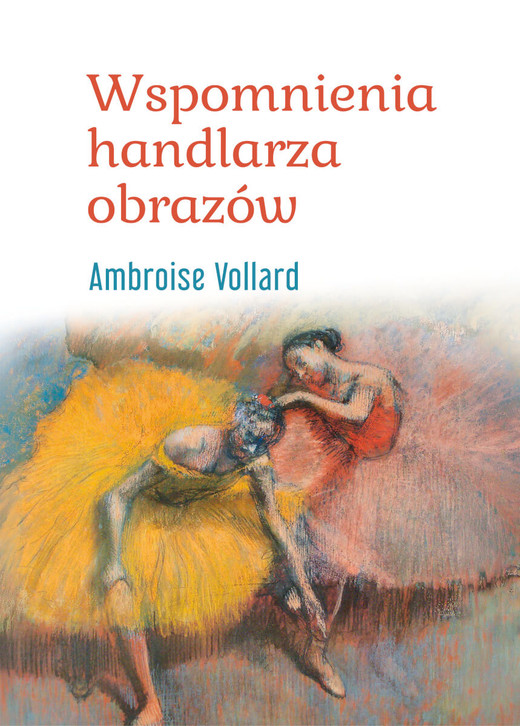 okładka Wspomnienia handlarza obrazów książka | Ambroise Vollard