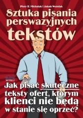 okładka Sztuka pisania perswazyjnych tekstów książka | Piotr R.MichalakiJakubWoźniak