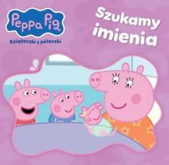 okładka Peppa Pig Książeczki z Półeczki. Szukamy imienia książka | Praca Zbiorowa