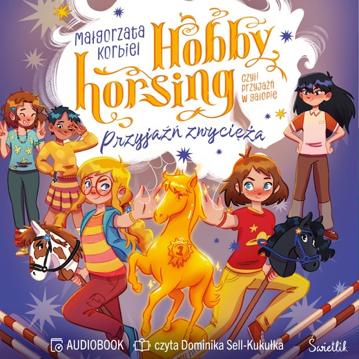 okładka Przyjaźń zwycięża. Hobby horsing, czyli przyjaźń w galopie audiobook | MP3 | Małgorzata Korbiel
