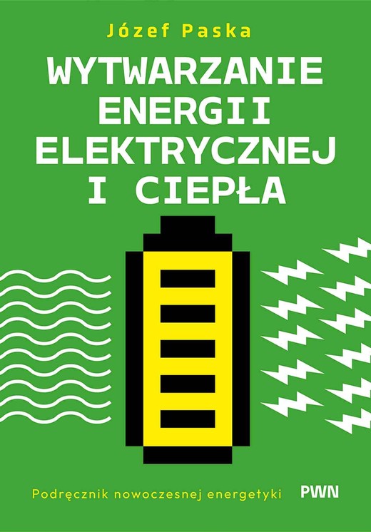okładka Wytwarzanie energii elektrycznej i ciepła książka | Paska Józef