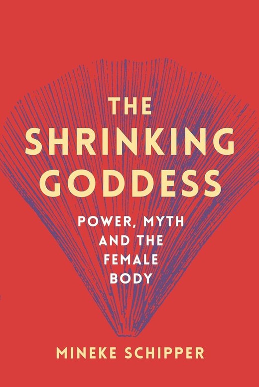okładka The Shrinking Goddess: Power, Myth and the Female Body książka | Schipper Mineke