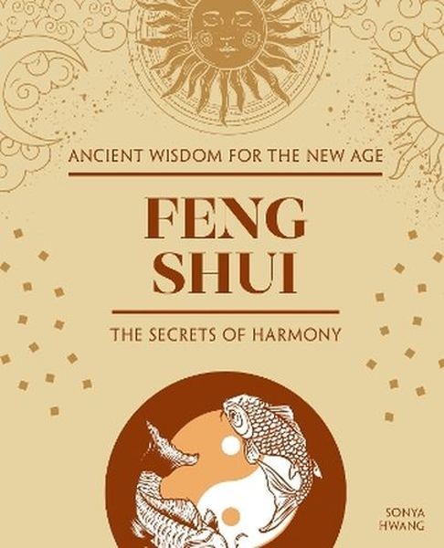 okładka Feng Shui. The Secrets of Harmony książka | Sonya Hwang