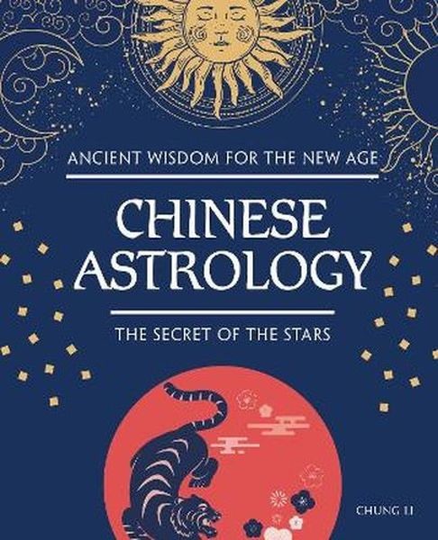 okładka Chinese Astrology. The Secret of the Stars książka | Chung Li