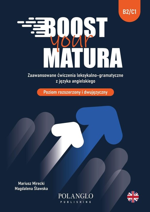 okładka Boost Your Matura. Zaawansowane ćwiczenia leksykalno – gramatyczne książka | Ślawska Magdalena, Mariusz Mirecki