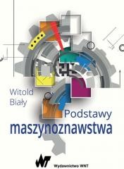 okładka Podstawy maszynoznawstwa książka | Witold Biały