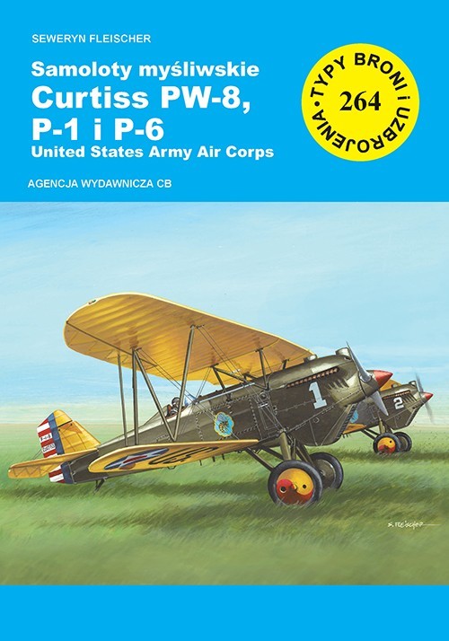 okładka Samoloty myśliwskie Curtiss PW-8, P-1 I P-6 książka | Seweryn Fleischer