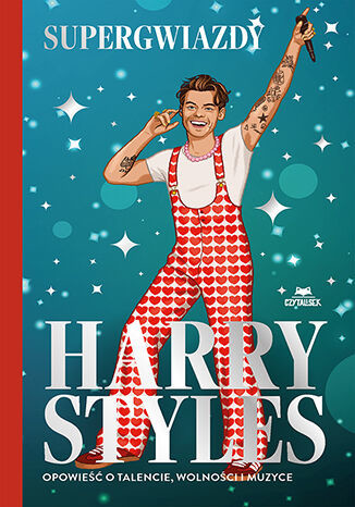okładka Harry Styles. Opowieść o talencie, wolności i muzyce. Supergwiazdy książka | Dan Whitehead