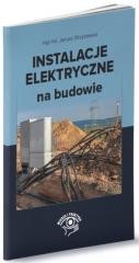 okładka Instalacje elektryczne na budowie książka