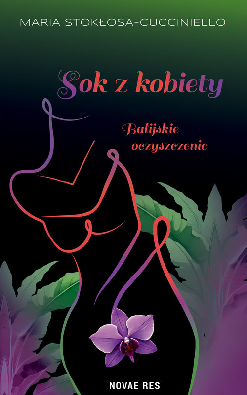 okładka Sok z kobiety. Balijskie oczyszczenie ebook | epub, mobi | Maria Stokłosa-Cucciniello