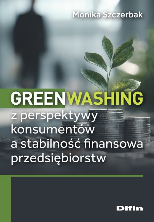 okładka Greenwashing z perspektywy konsumentów a stabilność finansowa przedsiębiorstw książka
