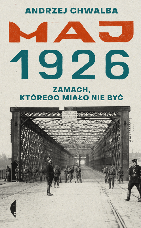 okładka Maj 1926. Zamach, którego miało nie być książka | Andrzej Chwalba