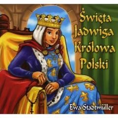 okładka Święta Jadwiga Królowa Polski książka | Ewa Stadtmuller, Łukasz Zabdyr