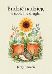 okładka Budzić nadzieję w sobie i w drugich książka | Jerzy Smoleń