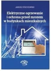 okładka Elektryczne ogrzewanie i ochrona przed mrozem w... książka