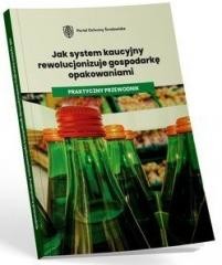 okładka Jak system kaucyjny rewolucjonizuje gospodarkę... książka | Praca Zbiorowa
