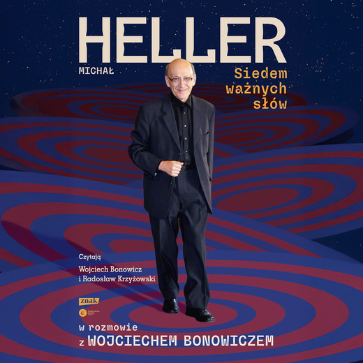 okładka Siedem ważnych słów. Michał Heller w rozmowie z Wojciechem Bonowiczem audiobook | MP3 | Wojciech Bonowicz, Michał Heller