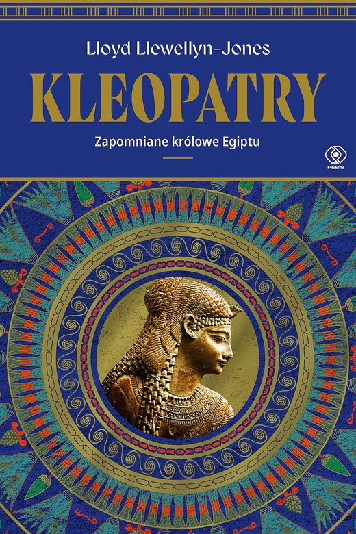 okładka Kleopatry. Zapomniane królowe Egiptu ebook | epub, mobi | Lloyd Llewellyn-Jones