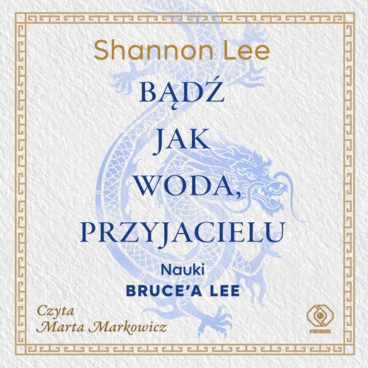 okładka Bądź jak woda, przyjacielu audiobook | MP3 | Lee Shannon