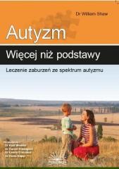 okładka Autyzm: więcej niż podstawy. Leczenie zaburzeń... książka | dr WilliamShaw