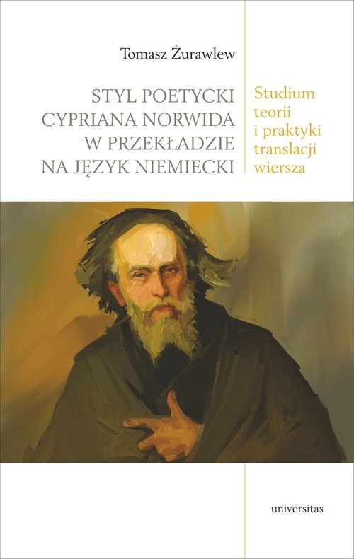 okładka Styl poetycki Cypriana Norwida w przekładzie na język niemiecki. Studium teorii i praktyki translacj książka | Tomasz Żurawlew