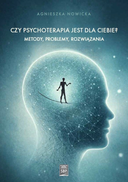 okładka Czy psychoterapia jest dla Ciebie? Metody, problemy, rozwiązania książka | Agnieszka Nowicka