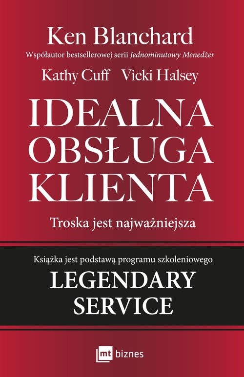 okładka Idealna obsługa klienta Troska jest najważniejsza książka | Ken Blanchard, Kathy Cuff, Vicki Halsey