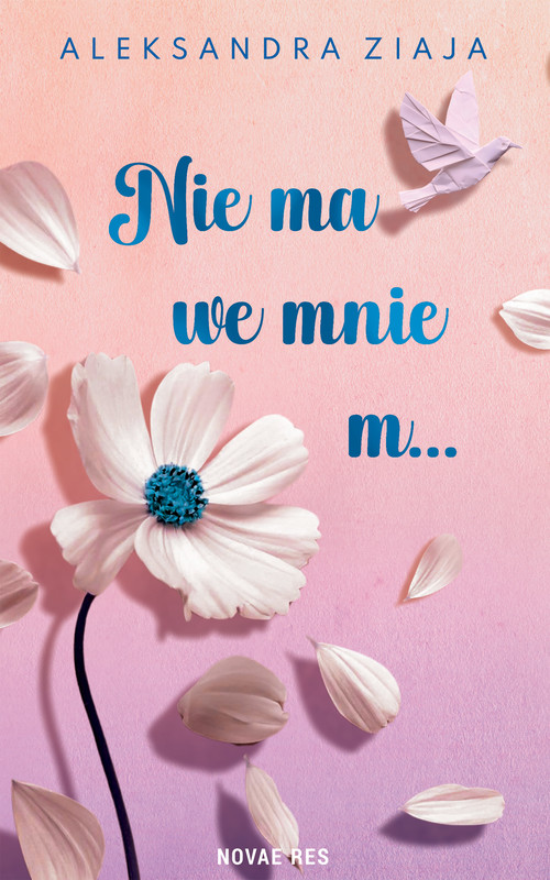 okładka Nie ma we mnie m… ebook | epub, mobi | Aleksandra Ziaja